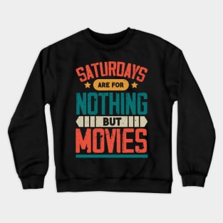 The Best Saturday quotes and Sayings Crewneck Sweatshirt